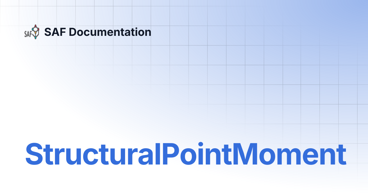 StructuralPointMoment | SAF Documentation