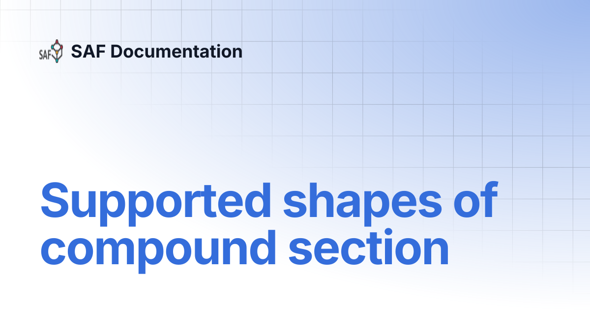 Supported shapes of compound section | SAF Documentation